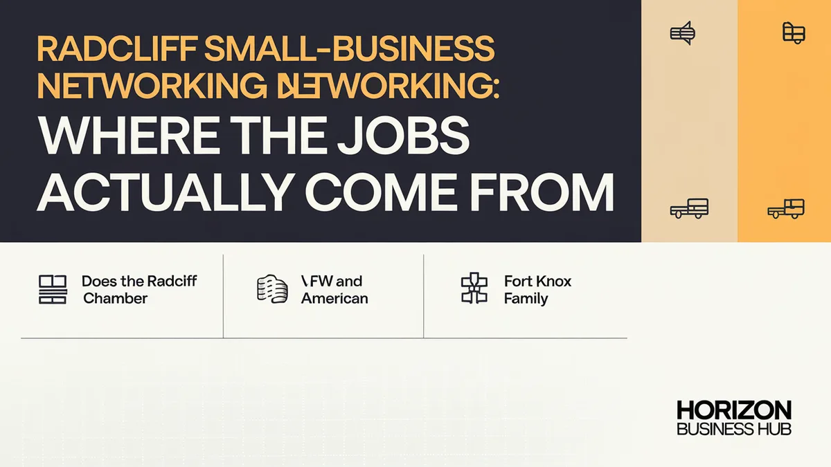 Radcliff Small-Business Networking: Where the Jobs Actually Come From