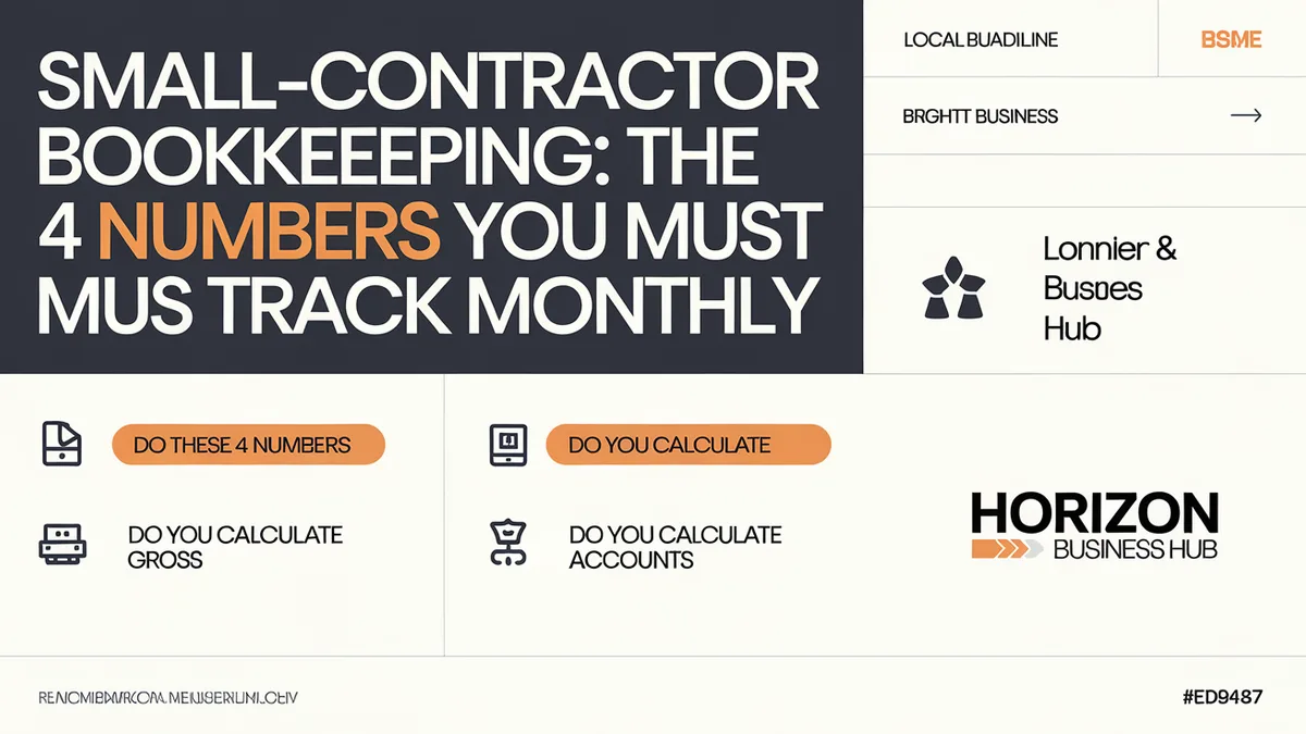 Small-Contractor Bookkeeping: The 4 Numbers You Must Track Monthly