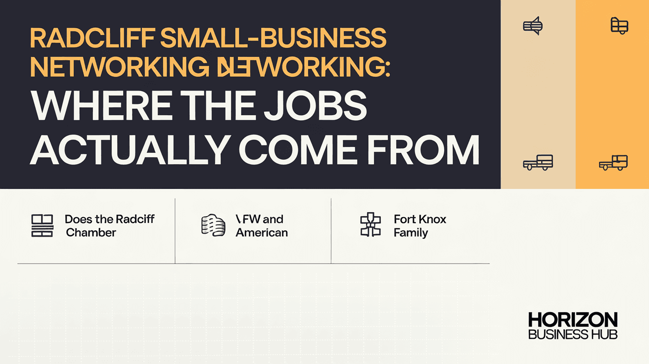Radcliff Small-Business Networking: Where the Jobs Actually Come From